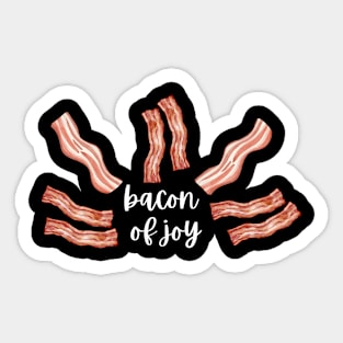 Bacon of Joy! Sticker